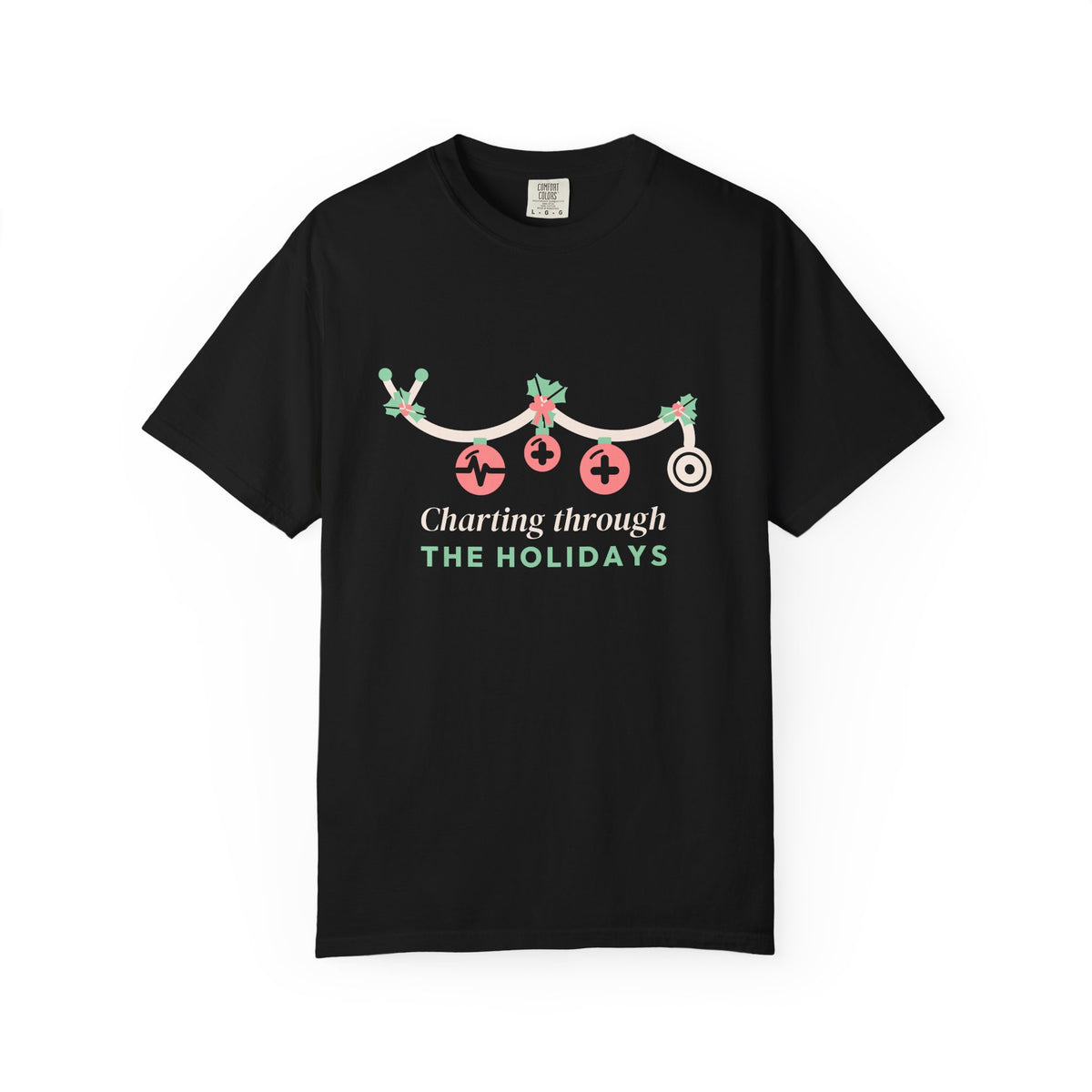Charting Through the Holidays Tee, Nurse Christmas Shirt