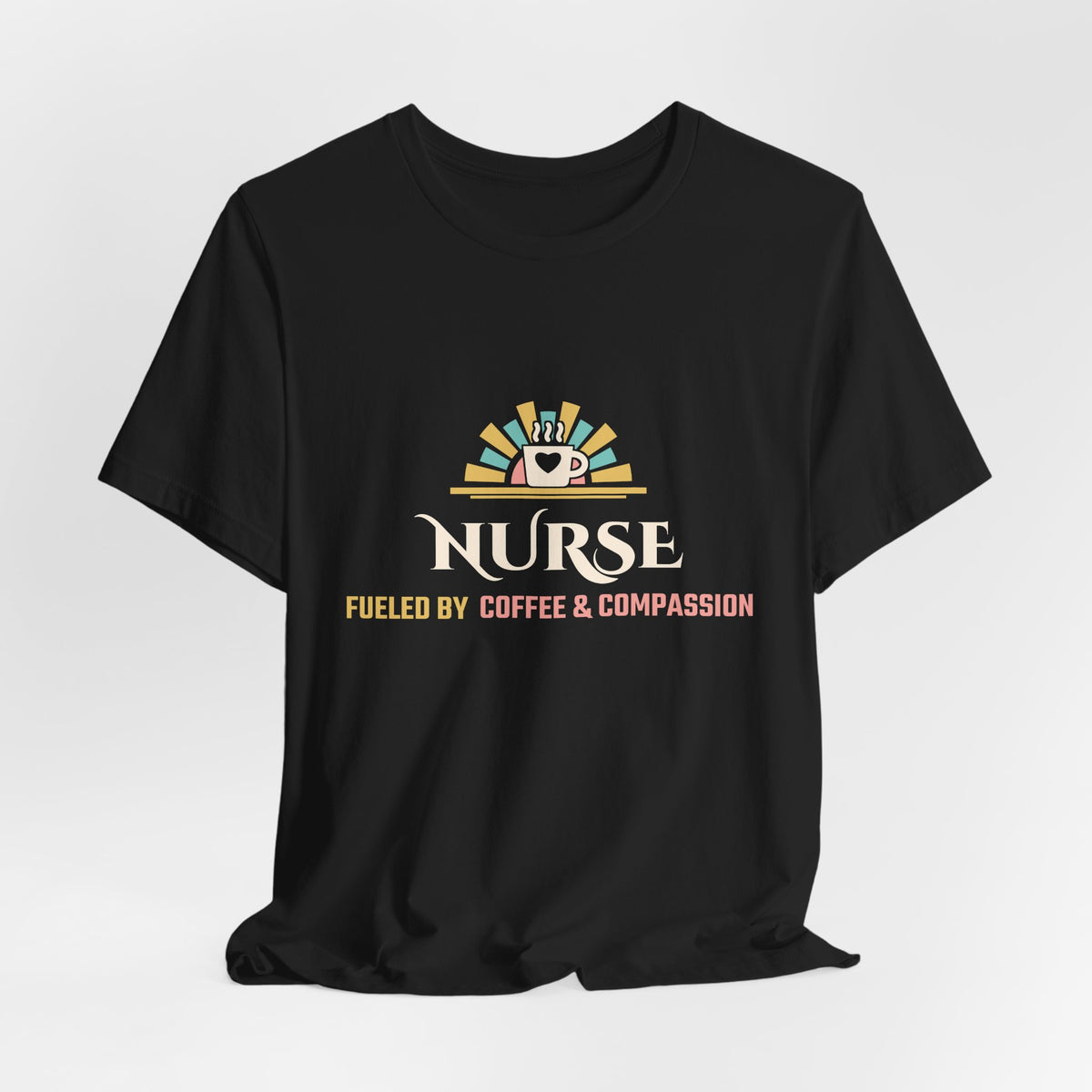 Nurse Shirt for Women, Nurse Fueled by Coffee and Compassion Tee, Nurse Appreciation Gift, Nursing School Grad Gift, Unisex S-3XL