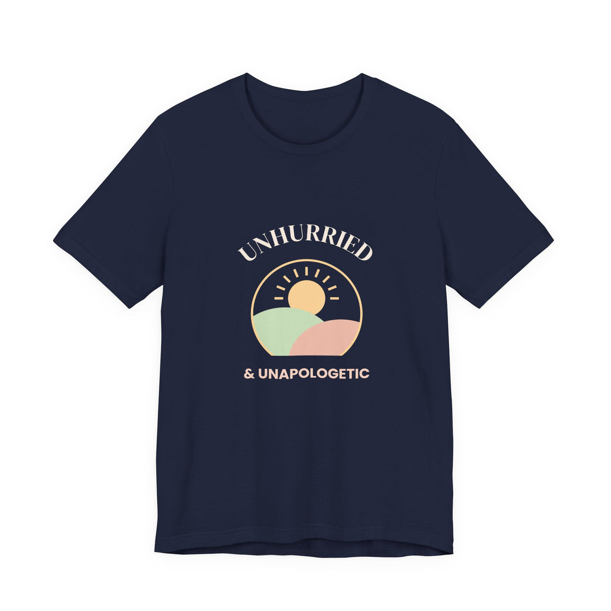 Self Care Shirt, Unhurried and Unapologetic Tee, Slow Living Graphic T-Shirt, Mental Health Gift, Weekend Tee for Women