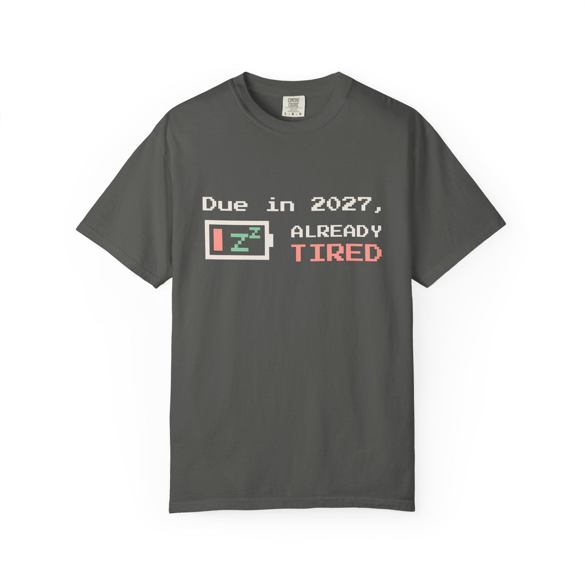 Due in 2027 Already Tired Tee, Pregnancy Announcement Shirt