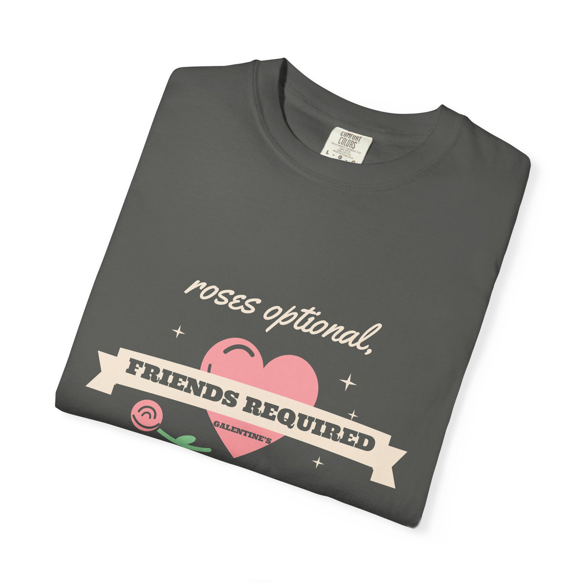 Galentines Day Shirt, Roses Optional Friends Required Tee, Best Friend Gift, Valentines Shirt for Women, Garment-Dyed Cotton