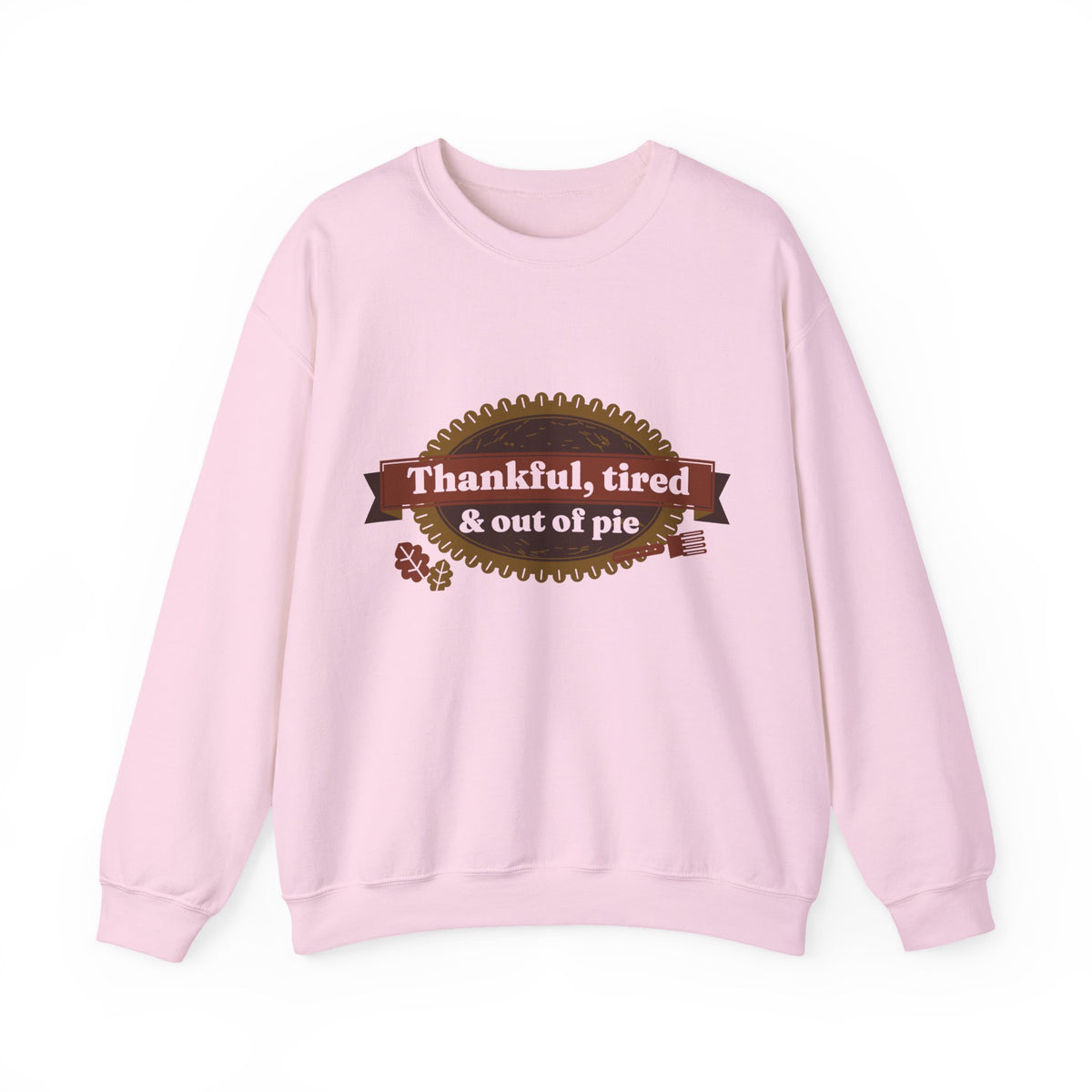 Funny Thanksgiving Sweatshirt, Thankful Tired and Out of Pie Crewneck, Mom Thanksgiving Shirt, Fall Sweatshirt for Women