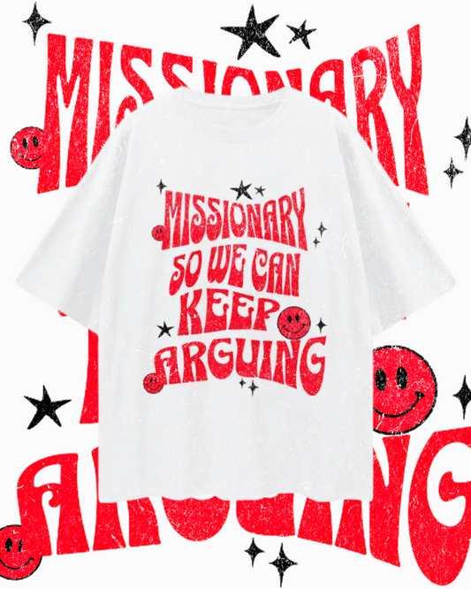 Funny Missionary So We Can Keep Arguing Vintage Like Graphic Oversized T Shirt