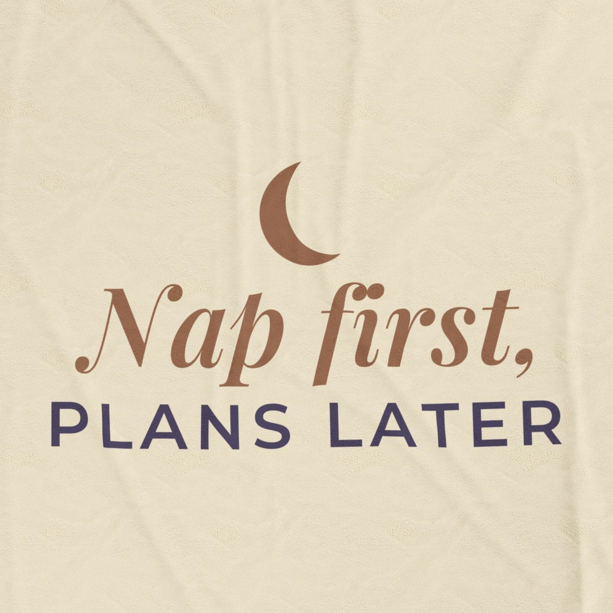 Nap First Plans Later blanket detail