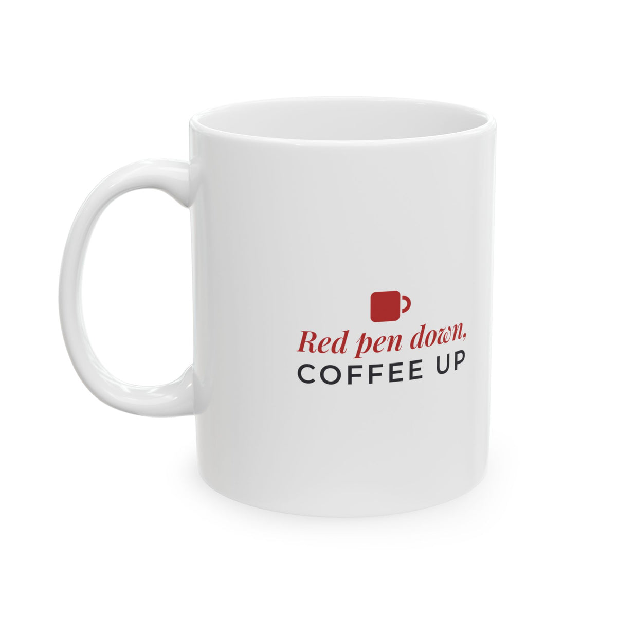 Red Pen Down Coffee Up mug, left view