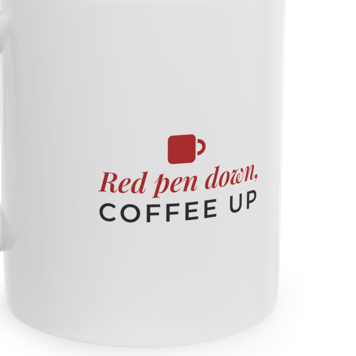 Red Pen Down Coffee Up mug design detail