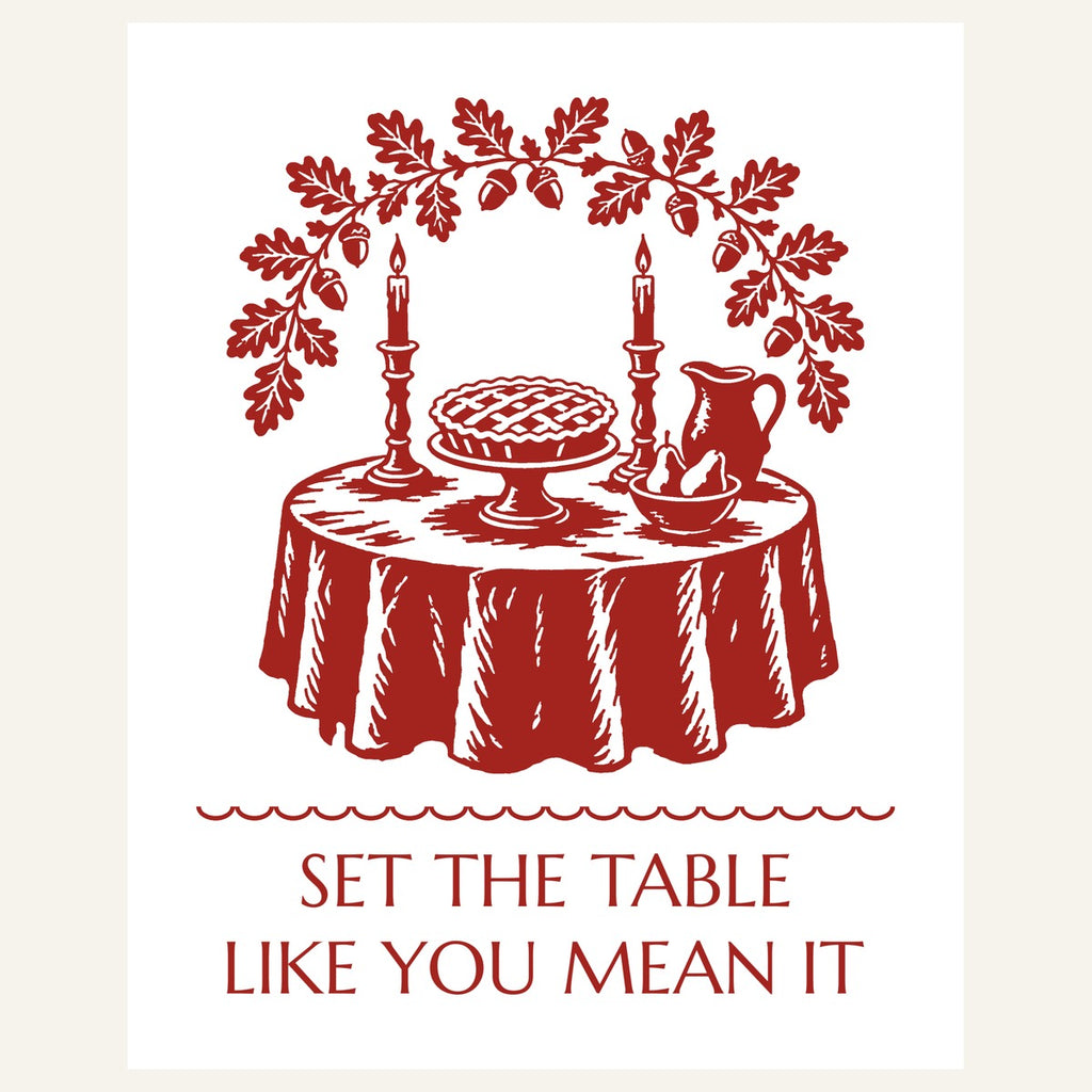 Set the Table Like You Mean It tea towel - print file full