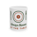 Always Room at the Table Mug - front
