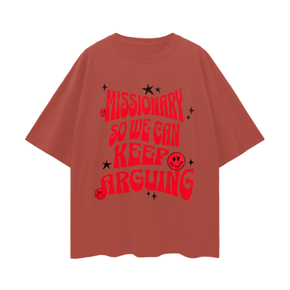 Funny Missionary So We Can Keep Arguing Vintage Like Graphic Oversized T Shirt
