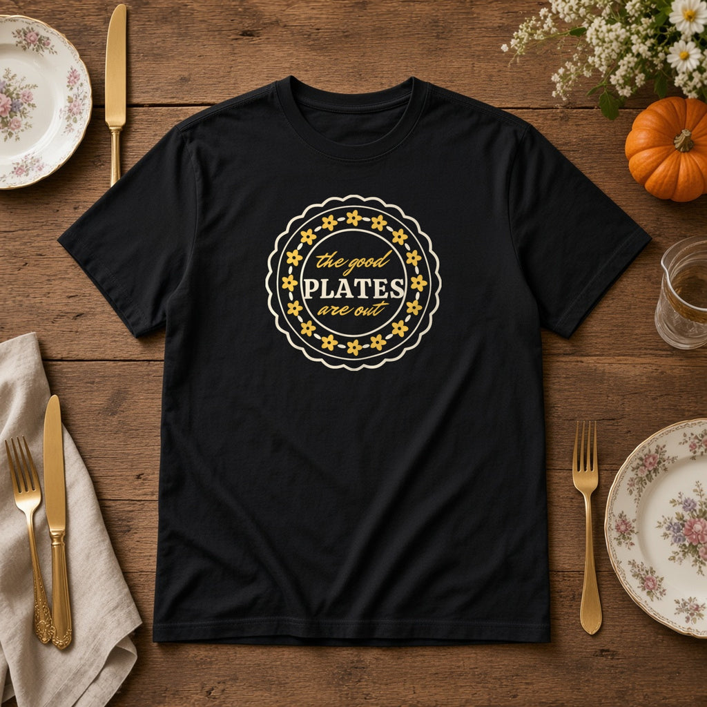 The Good Plates Are Out tee - lifestyle table black