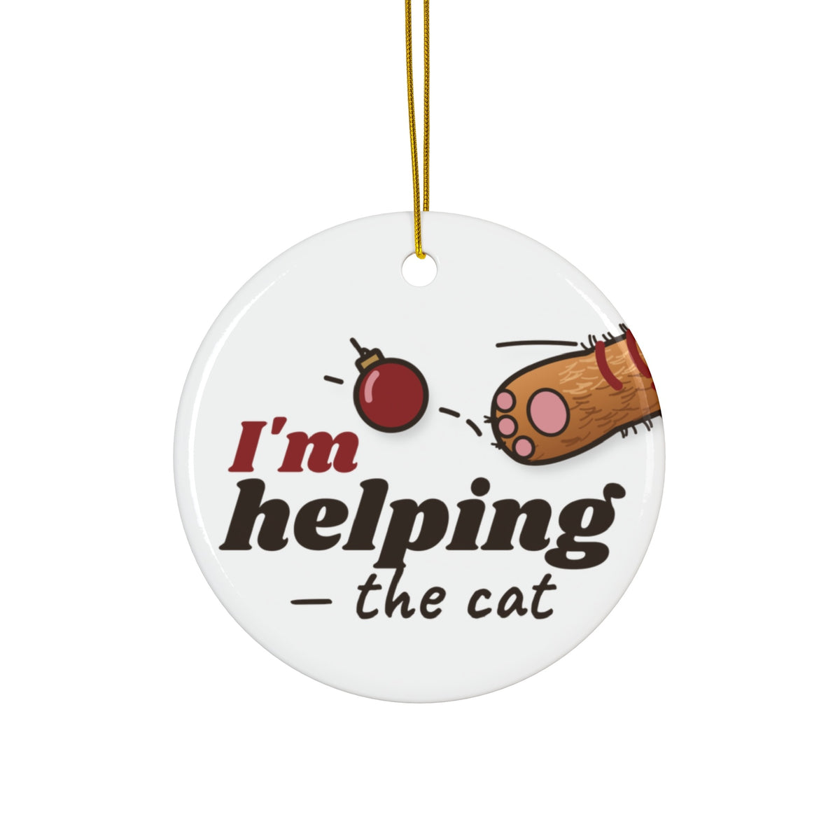 Im Helping cat ornament - front