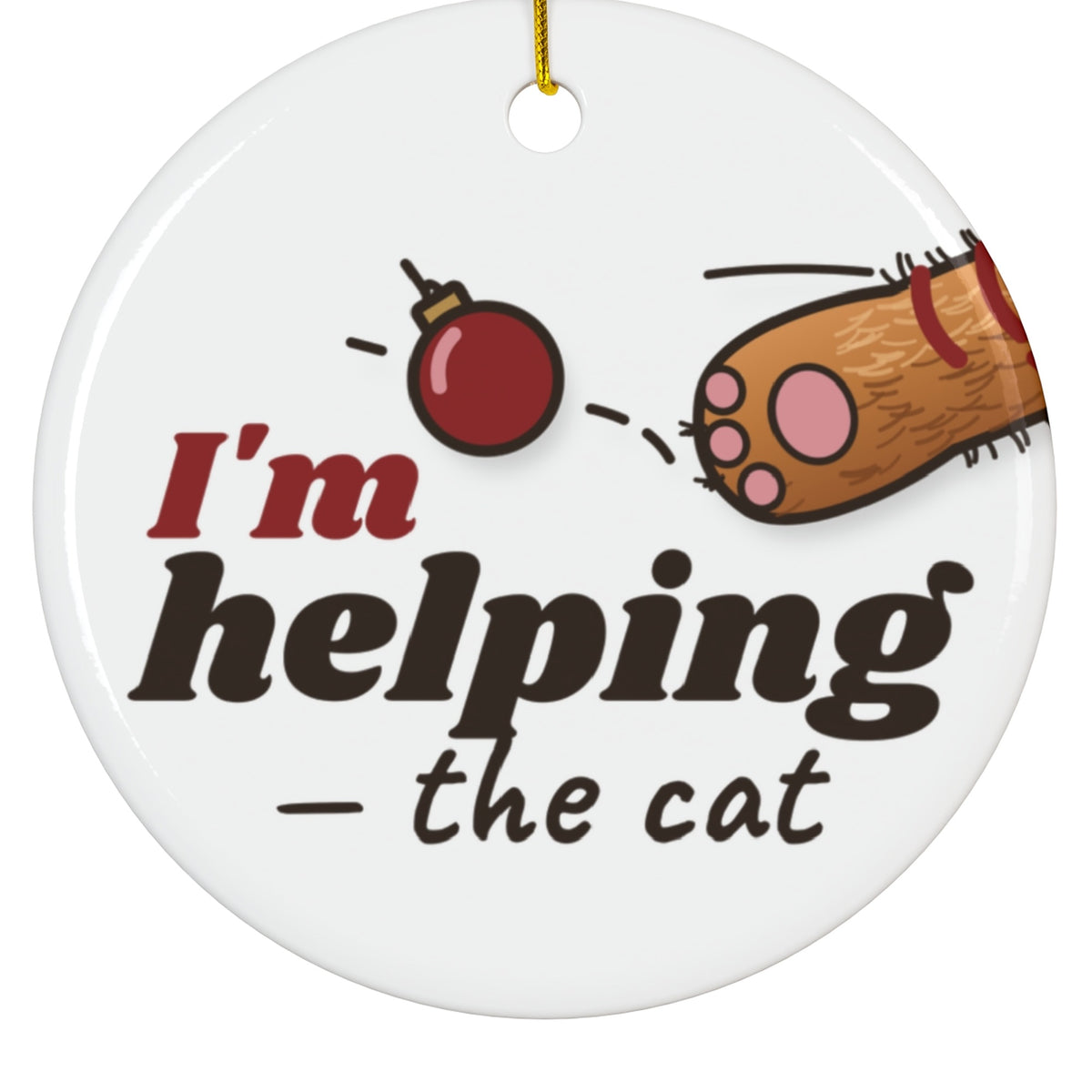 Im Helping cat ornament - closeup art