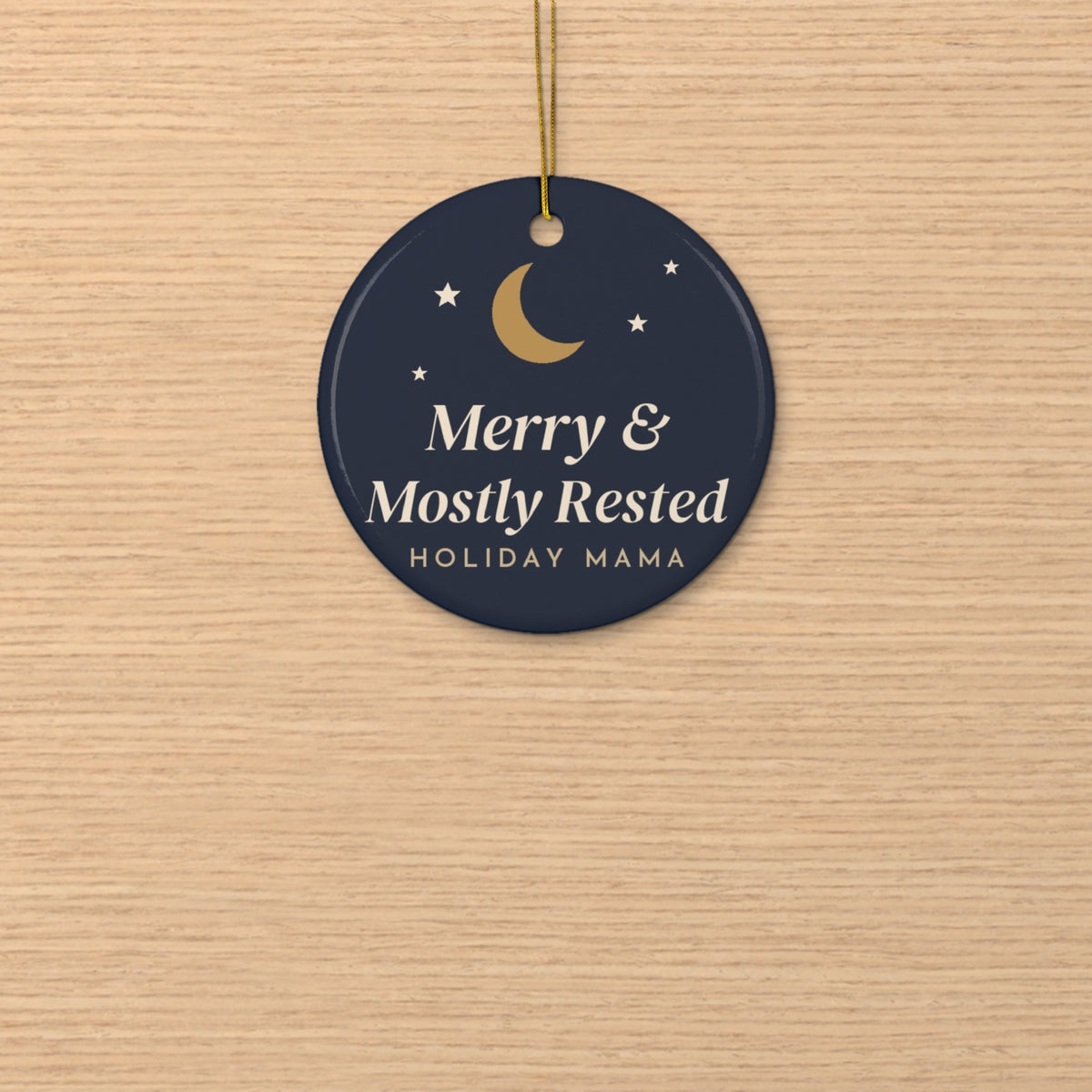 Merry and Mostly Rested Christmas ornament - styled oak2