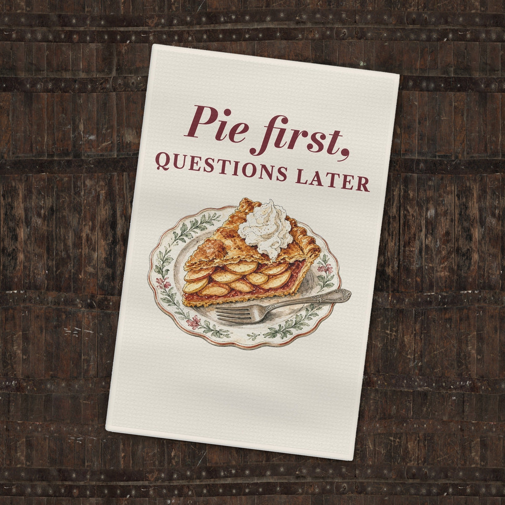 Pie First Questions Later Tea Towel - styled on counter
