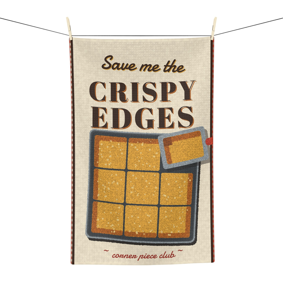 Save Me the Crispy Edges tea towel - hanging