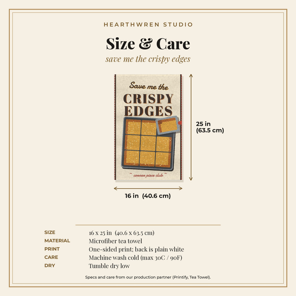 Save Me the Crispy Edges tea towel - specs care