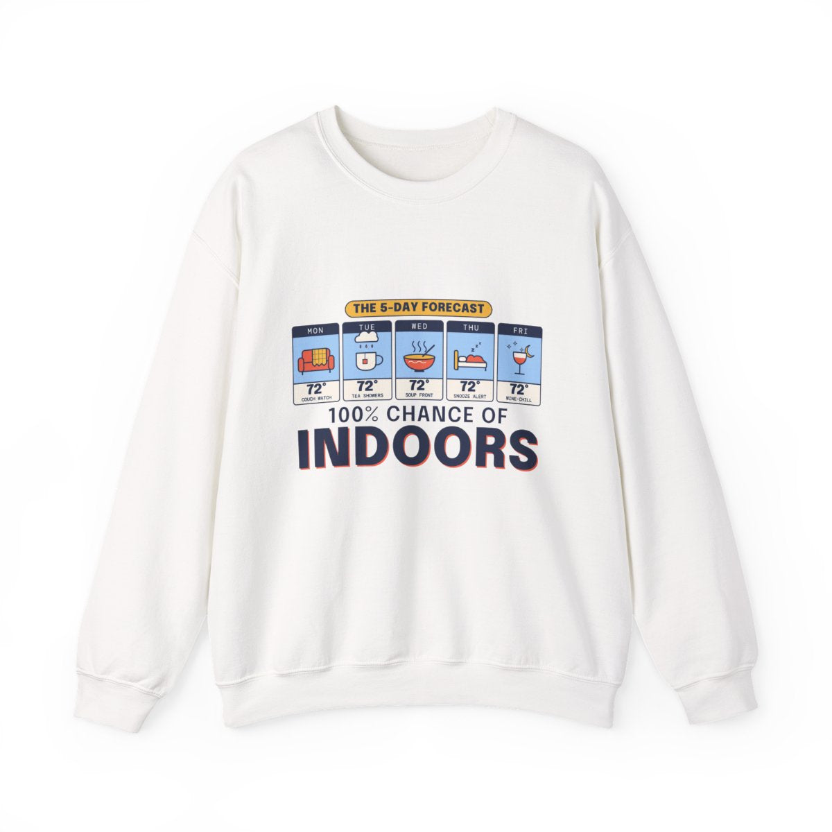 100% Chance of Indoors crewneck front, White