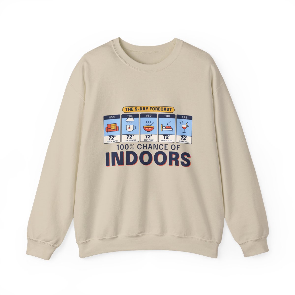 100% Chance of Indoors crewneck front, Sand