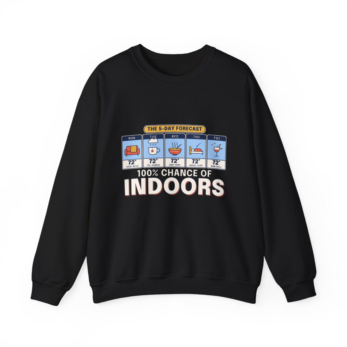 100% Chance of Indoors crewneck front, Black